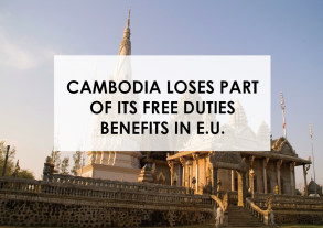 Cambodia loses the advantage of free duties in the EU on certain products.