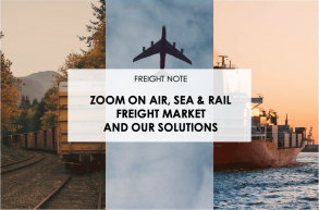 Zoom on Air, Sea & Rail Freight market and our Solutions
